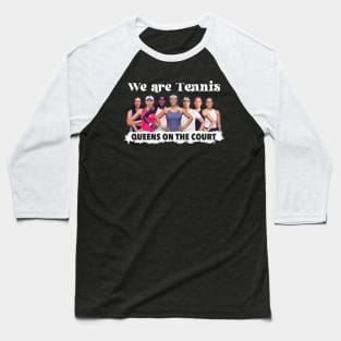 We are tennis Baseball T-Shirt